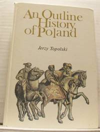 An Outline History of Poland.