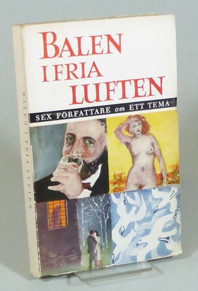 Balen i fria luften. Sex författare om ett tema.