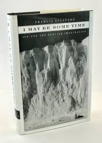 cover of I May by Some Time: Ice and the English Imagination