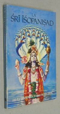 LA SRI ISOPANISAD La connaissance qui nous rapproche de Krsna Dieu la Personne Suprême