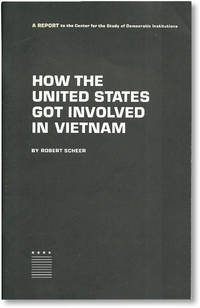 How The United States Got Involved in Vietnam: A Report to the Center for the Study of Democratic Institutions