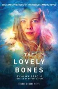 The Lovely Bones (Oberon Modern Plays) by Alice Sebold - 2018-09-25