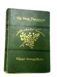 The Fern Paradise: A Plea For The Cuture Of Ferns.