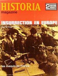 Historia magazine. Seconde guerre mondiale. Numéro 67. Insurrection en Europe. Les maquis en France. 27 février 1969.