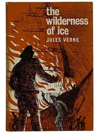 The Wilderness of Ice: Part Two of The Adventures of Captain Hatteras (Fitzroy Edition)