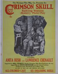 The Norman Film Mfg.Co. Presentsthe Crimson Skull Baffling Western Mystery Photo-Play Co-Starring Anita Bush and Lawrence Chenault . . . All-Colored Cast -- Six Smashing Reels