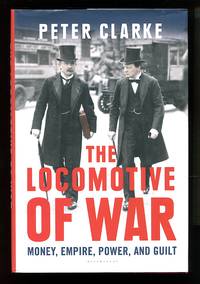 image of The Locomotive of War: Money, Empire, Power, and Guilt