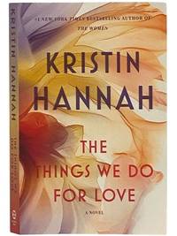 The Things We Do for Love: A Novel