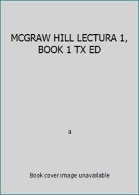 MCGRAW HILL LECTURA 1, BOOK 1 TX ED