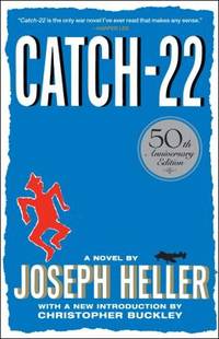 Catch-22 : 'Never Has a Book Been Laughed and Wept Over So Many Times'