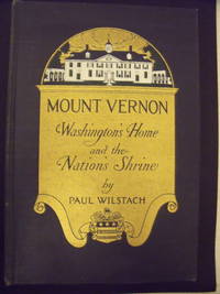 image of Mount Vernon: Washington's Home and the Nation's Shrine
