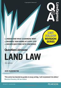 Law Express Question and Answer: Land Law(Q&A revision guide)