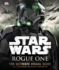 Rogue One - The Ultimate Visual Guide