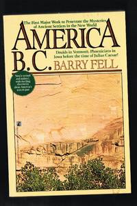 America B.C.: Ancient Settlers in the New World, Revised Edition by Barry Fell - 1989