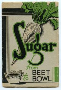 Sugar from Beet to Bowl by Canada and Dominion Sugar Company Limited - 1920s