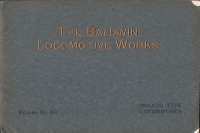 The Baldwin Locomotive Works Record No. 83 Mikado Type Locomotives