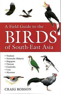 A Field Guide to the Birds of South-East Asia