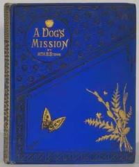 A Dog&#039;s Mission; or, The Story of the Old Avery House, and other stories by Harriet Beecher Stowe - 1880