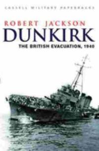 Dunkirk: The British Evacuation, 1940 (Cassell Military Paperbacks)