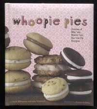 Whoopie Pies: Dozens of Mix 'em, Match 'em, Eat 'em Up Recipes