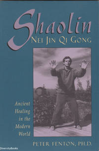 SHAOLIN NEI JIN QI GONG: Ancient Healing in the Modern World