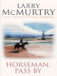 Horseman, Pass by by Larry McMurtry - Paperback - 1997 - from ThriftBooks (SKU: G1857998146I5N00)