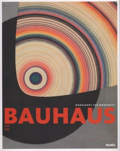 BAUHAUS 1919-1933. Workshops for Modernity.