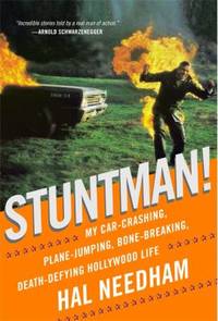 Stuntman! : My Car-Crashing, Plane-Jumping, Bone-Breaking, Death-Defying Hollywood Life