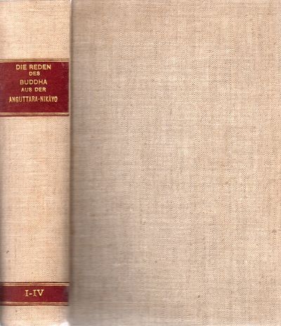 Die Reden des Buddha aus der “Angereihten Sammlung”. Aṅguttara-Nikāyo – des Pāli-Kanons. Zum erstenmale übersetzt und erläutert von ...  I-IV (in 1). (photo 2)