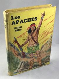 Los Apaches(The Apaches) by Aimard, Gustavo; A.J. Grassi and Ismael Ballestros (Illustrator) - 1973