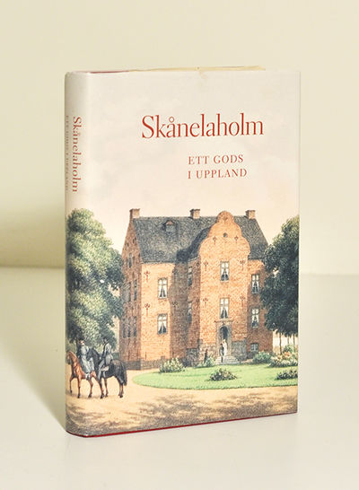 Skånelaholm. Ett gods i Uppland.