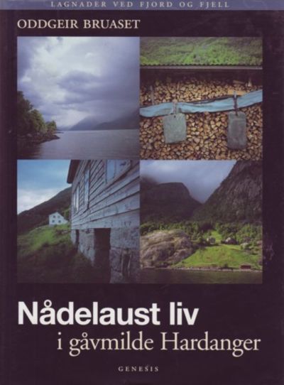 Nådelaust liv i gåvmilde Hardanger