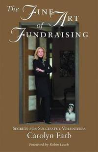 Fine Art of Fundraising : Secrets for Successful Volunteers