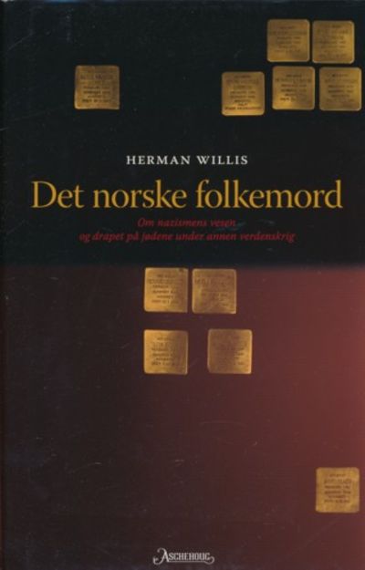 Det norske folkemord. Om nazismens vesen og…