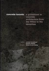 image of Concrete Toronto: A Guidebook to Concrete Architecture from the Fifties to the Seventies