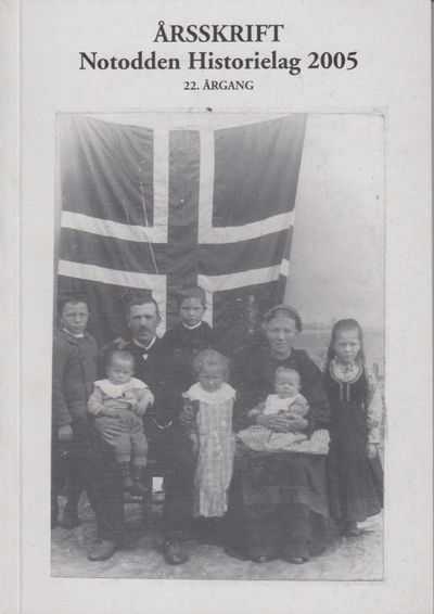 Notodden Historielag. Årsskrift 2005. 22. årgang.