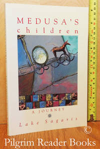 Medusa&#039;s Children, A Journey from Newfoundland to Chiloe. by Sagaris, Lake - 1993