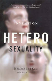 The Invention of Heterosexality