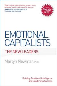 Emotional Capitalists: The New Leaders - Building Emotional Intelligence and Leadership Success