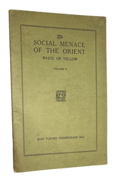 The Social Menace of the Orient: White or Yellow, Volume II