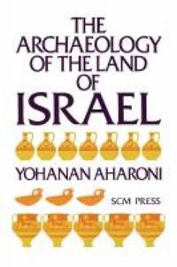 The Archaeology of the Land of Israel