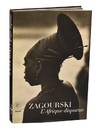 Zagourski: L'Afrique disparue dans la collection de Pierre Loos