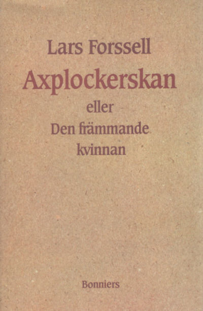 AXPLOCKERSKAN ELLER DEN FRÄMMANDE KVINNAN.