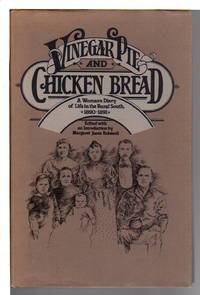 VINEGAR PIE AND CHICKEN BREAD: A Woman's Diary of Life in the Rural South, 1890-91.