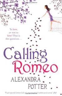 Calling Romeo: A hilarious, delightful romcom from the author of CONFESSIONS OF A FORTY-SOMETHING...