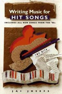 Writing Music for Hit Songs : Including Songs from the '90s