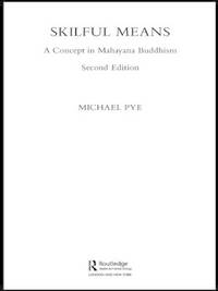 Skilful Means: A Concept in Mahayana Buddhism