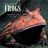 The Nature of Frogs: Amphibians with Attitude