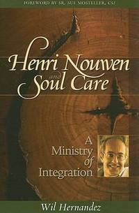 Henri Nouwen and Soul Care: A Ministry of Integration