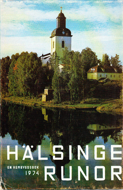 Hälsingerunor. En hembygdsbok 1974. Utgiven av…
